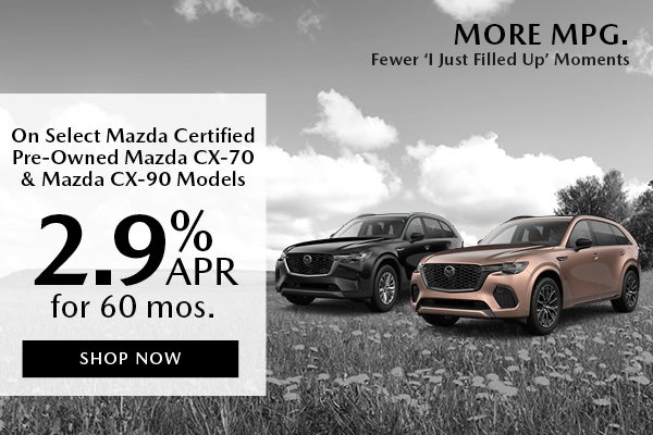2.9% APR for 60 Months – CX-70 & CX-90
